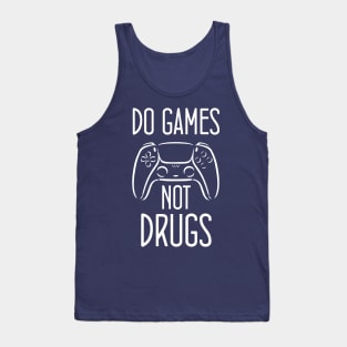 Do gamesNot Drugs Funny Quote Design Tank Top